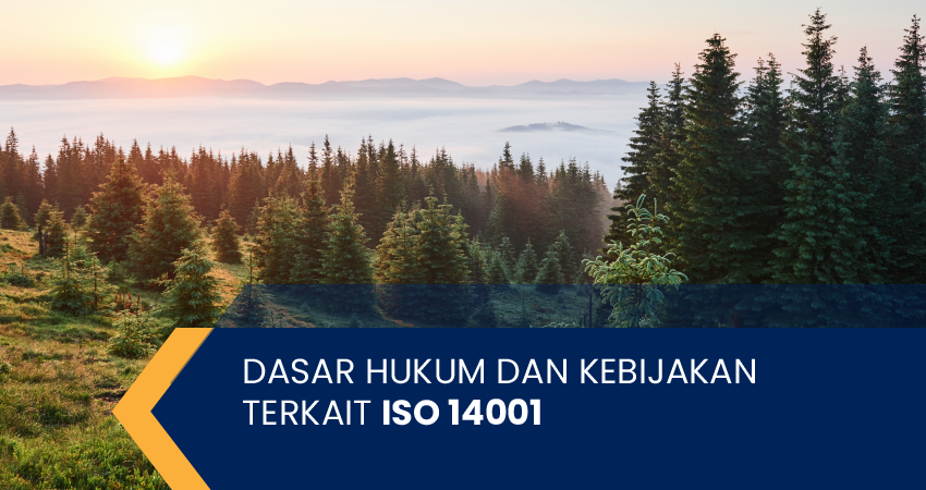 Dasar Hukum dan Kebijakan Terkait ISO 14001