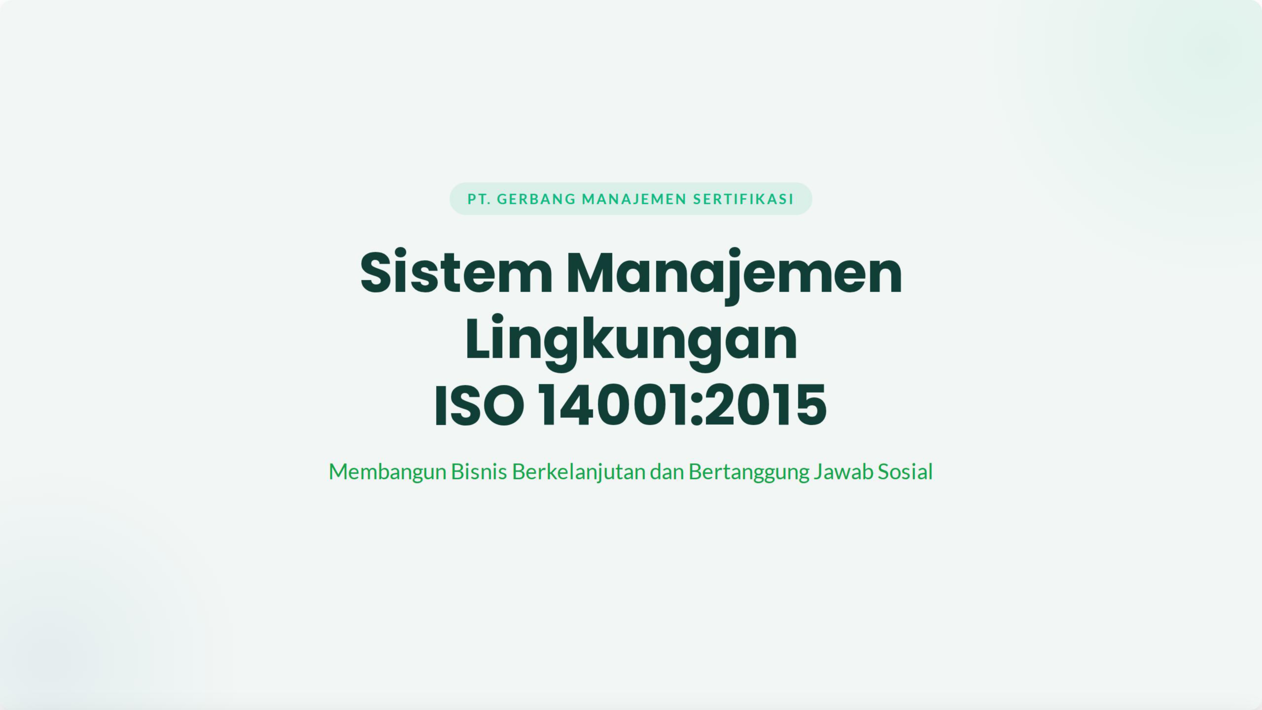 Sistem Manajemen
Lingkungan
ISO 14001:2015